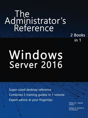 cover image of Windows Server 2016: The Administrator's Reference